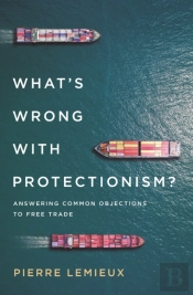 What'S Wrong With Protectionism