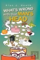 What'S Wrong With That Man'S Head