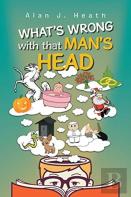 What'S Wrong With That Man'S Head