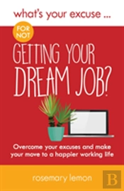 What'S Your Excuse For Not Getting Your Dream Job?