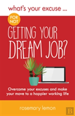 Bertrand.pt - What'S Your Excuse For Not Getting Your Dream Job?