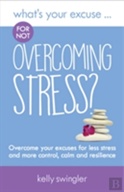 Bertrand.pt - What'S Your Excuse For Not Overcoming Stress?
