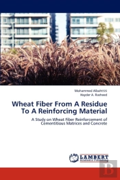 Wheat Fiber From A Residue To A Reinforcing Material