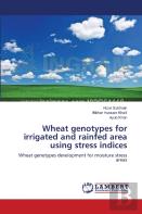 Wheat Genotypes For Irrigated And Rainfed Area Using Stress Indices