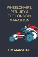 Wheelchairs, Perjury And The London Marathon