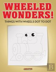 Wheeled Wonders! Things With Wheels Dot To Dot