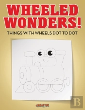 Wheeled Wonders! Things With Wheels Dot To Dot
