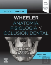 Wheeler. Anatomía, Fisiología Y Oclusión Dental (11ª Ed.)