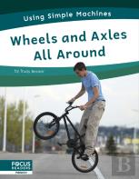 Wheels And Axles All Around