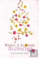 When A Flower Blossoms