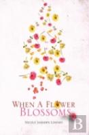 When A Flower Blossoms