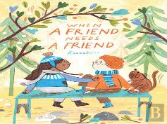 When A Friend Needs A Friend