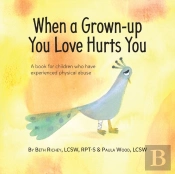 When A Grown-Up You Love Hurts You