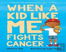 When A Kid Like Me Fights Cancer
