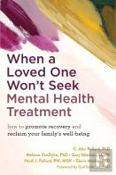 When A Loved One Won'T Seek Mental Health Treatment