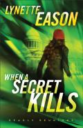 When A Secret Kills Â€“ A Novel