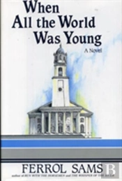 When All The World Was Young
