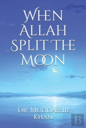 When Allah Split The Moon