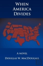 When America Divides: A Novel