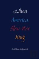 When America Slew Her King