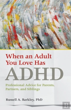 Bertrand.pt - When An Adult You Love Has Adhd