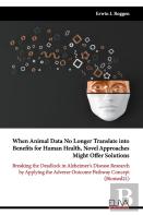 When Animal Data No Longer Translate Into Benefits For Human Health, Novel Approaches Might Offer Solutions