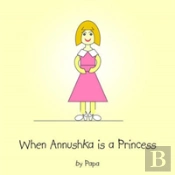 When Annushka Is A Princess