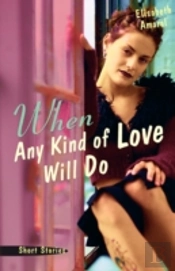 When Any Kind Of Love Will Do