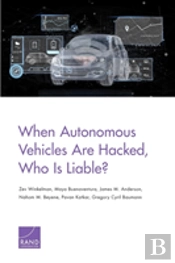 When Autonomous Vehicles Are Hacked, Who Is Liable?