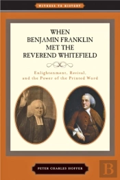 When Benjamin Franklin Met The Reverend Whitefield