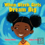 When Black Girls Dream Big