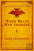 When Brave Men Shudder