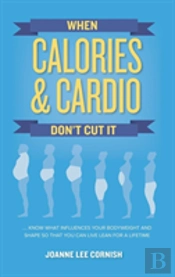 When Calories & Cardio Don'T Cut It
