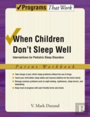 When Children Don'T Sleep Well: Parent Workbook