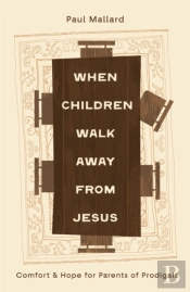When Children Walk Away From Jesus