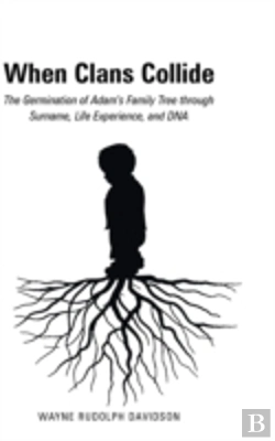 Bertrand.pt - When Clans Collide: The Germination Of Adam'S Family Tree Through Surname, Life Experience, And Dna
