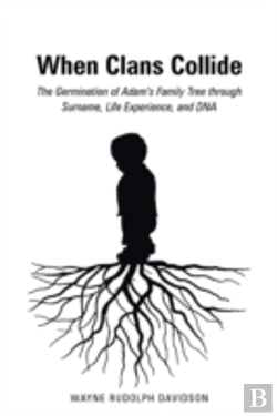 Bertrand.pt - When Clans Collide: The Germination Of Adam'S Family Tree Through Surname, Life Experience, And Dna