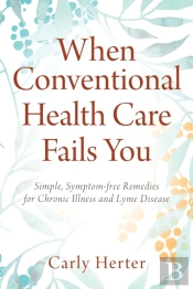 When Conventional Health Care Fails You