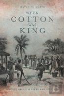 When Cotton Was King