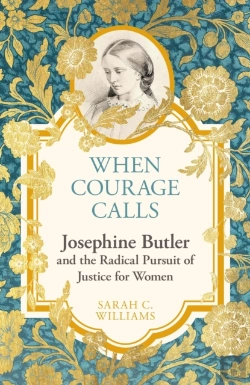 Bertrand.pt - When Courage Calls: Josephine Butler And The Radical Pursuit Of Justice For Women