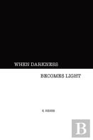 When Darkness Becomes Light