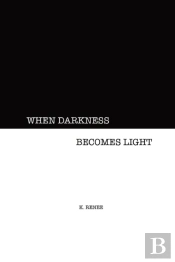 When Darkness Becomes Light