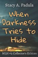 When Darkness Tries To Hide