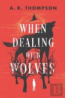 When Dealing With Wolves