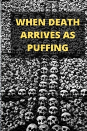 When Death Arrives As Puffing