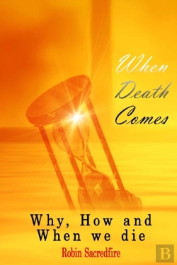 Bertrand.pt - When Death Comes: Why, How And When We D