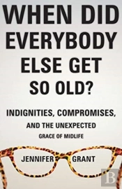 When Did Everybody Else Get So Old?