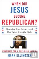 When Did Jesus Become Republican?