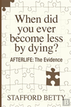 Bertrand.pt - When Did You Ever Become Less By Dying? Afterlife