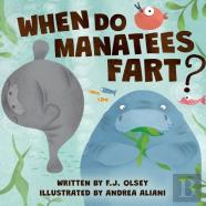 When Do Manatees Fart?